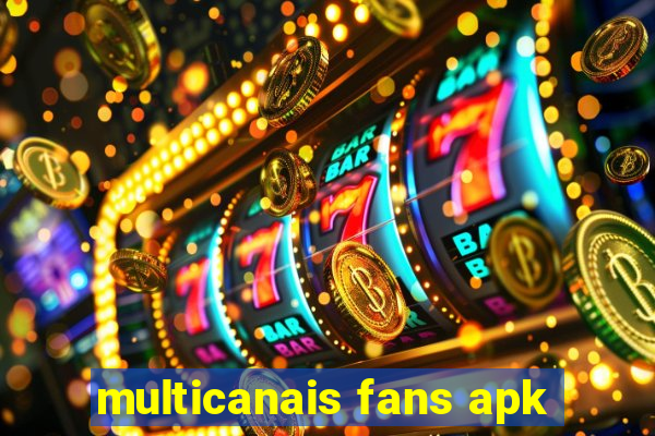 multicanais fans apk